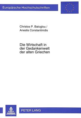 Die Wirtschaft in der Gedankenwelt der alten Griechen