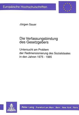 Die Verfassungsbindung des Gesetzgebers