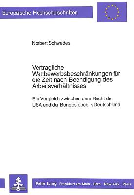 Vertragliche Wettbewerbsbeschraenkungen fuer die Zeit nach Beendigung des Arbeitsverhaeltnisses