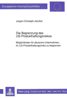 Die Begrenzung des US-Produkthaftungsrisikos