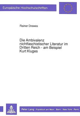 Die Ambivalenz nichtfaschistischer Literatur im Dritten Reich - am Beispiel Kurt Kluges