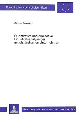 Quantitative und qualitative Liquiditaetsanalyse bei mittelstaendischen Unternehmen