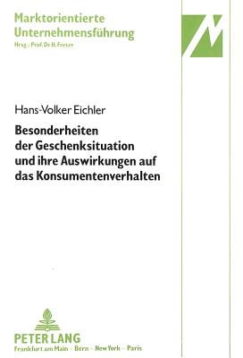 Besonderheiten der Geschenksituation und ihre Auswirkungen auf das Konsumentenverhalten