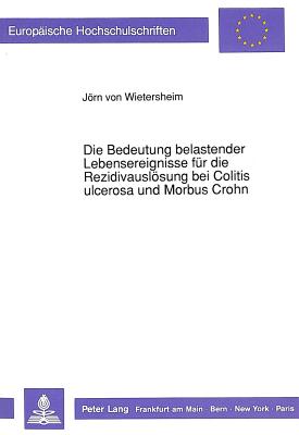 Die Bedeutung belastender Lebensereignisse fuer die Rezidivausloesung bei Colitis ulcerosa und Morbus Crohn