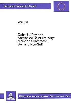Gabrielle Roy and Antoine de Saint-Exupéry:-«Terre des Hommes» - Self and Non-Self