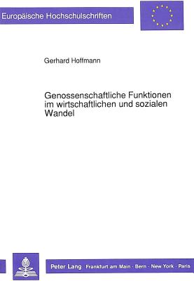 Genossenschaftliche Funktionen im wirtschaftlichen und sozialen Wandel