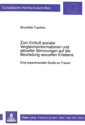 Zum Einflu sozialer Vergleichsinformationen und aktueller Stimmungen auf die Beurteilung sexuellen Erlebens