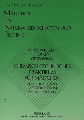 Chemisch-technisches Praktikum fuer Maedchen