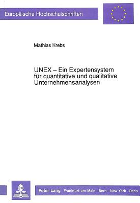 UNEX - Ein Expertensystem fuer quantitative und qualitative Unternehmensanalysen