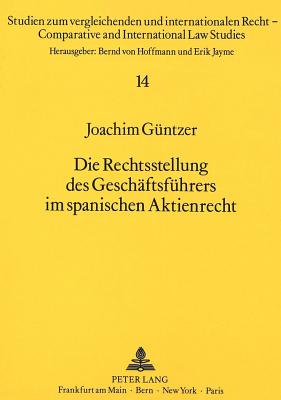 Die Rechtsstellung des Geschaeftsfuehrers im spanischen Aktienrecht