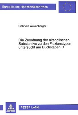 Die Zuordnung der altenglischen Substantive zu den Flexionstypen untersucht am Buchstaben D