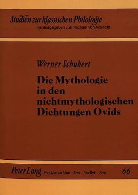 Die Mythologie in den nichtmythologischen Dichtungen Ovids