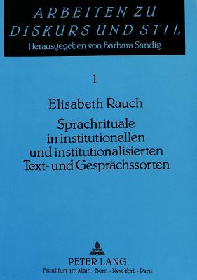 Sprachrituale in institutionellen und institutionalisierten Text- und Gespraechssorten