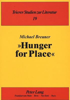 »Hunger for Place«