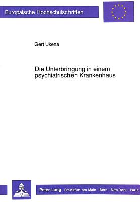 Die Unterbringung in einem psychiatrischen Krankenhaus