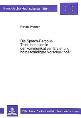 Die Sprach-Farbbild-Transformation in der kommunikativen Erziehung hoergeschaedigter Vorschulkinder