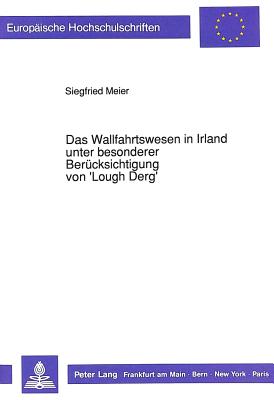 Das Wallfahrtswesen in Irland unter besonderer Beruecksichtigung von 'Lough Derg'
