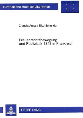 Frauenrechtsbewegung Und Publizistik 1848 in Frankreich