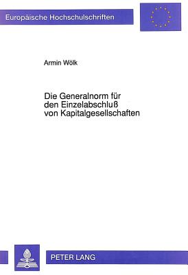 Die Generalnorm fuer den Einzelabschlu von Kapitalgesellschaften