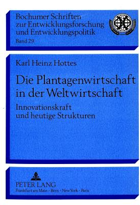 Die Plantagenwirtschaft in der Weltwirtschaft