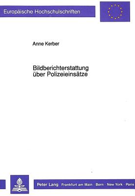 Bildberichterstattung ueber Polizeieinsaetze