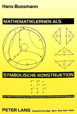 Mathematiklernen als symbolische Konstruktion