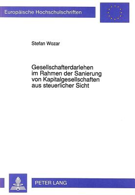 Gesellschafterdarlehen im Rahmen der Sanierung von Kapitalgesellschaften aus steuerlicher Sicht