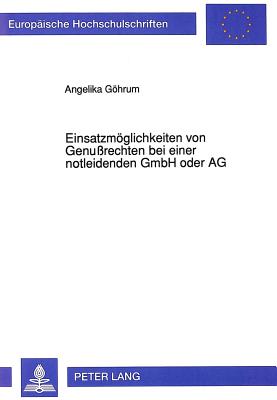 Einsatzmoeglichkeiten von Genurechten bei einer notleidenden GmbH oder AG