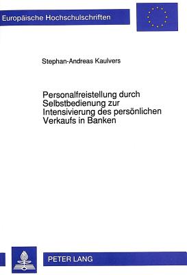 Personalfreistellung durch Selbstbedienung zur Intensivierung des persoenlichen Verkaufs in Banken