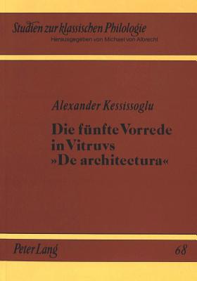 Die fuenfte Vorrede in Vitruvs «De architektura»