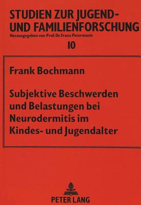 Subjektive Beschwerden und Belastungen bei Neurodermitis im Kindes- und Jugendalter