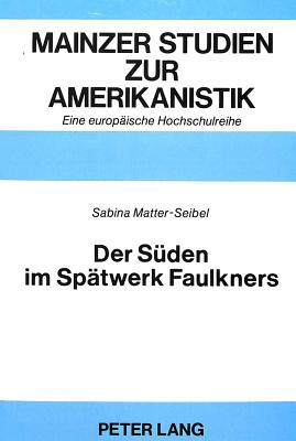 Der Sueden im Spaetwerk Faulkners