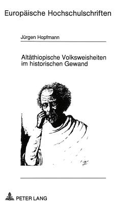 Altaethiopische Volksweisheiten im historischen Gewand