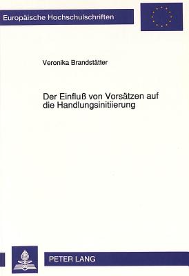 Der Einflu von Vorsaetzen auf die Handlungsinitiierung