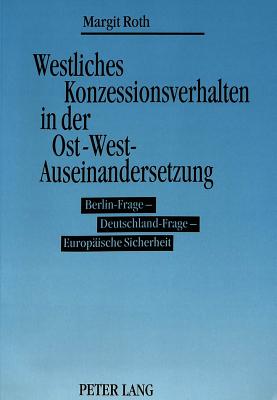 Westliches Konzessionsverhalten in der Ost-West-Auseinandersetzung