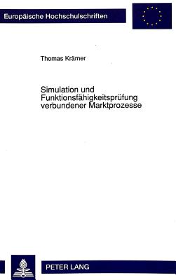 Simulation und Funktionsfaehigkeitspruefung verbundener Marktprozesse