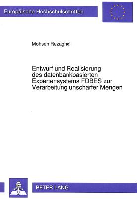 Entwurf und Realisierung des datenbankbasierten Expertensystems FDBES zur Verarbeitung unscharfer Mengen