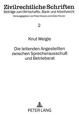 Die leitenden Angestellten zwischen Sprecherausschu und Betriebsrat