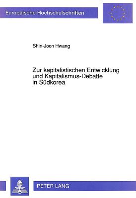 Zur kapitalistischen Entwicklung und Kapitalismus-Debatte in Suedkorea