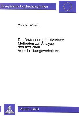 Die Anwendung multivariater Methoden zur Analyse des aerztlichen Verschreibungsverhaltens