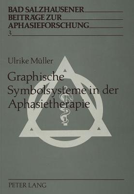 Graphische Symbolsysteme in der Aphasietherapie