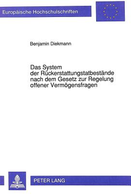 Das System der Rueckerstattungstatbestaende nach dem Gesetz zur Regelung offener Vermoegensfragen