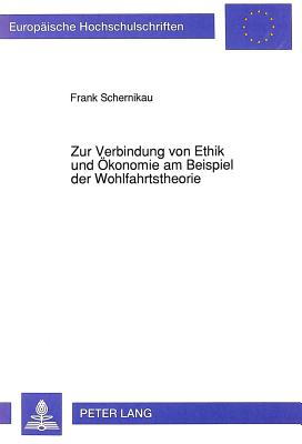 Zur Verbindung von Ethik und Oekonomie am Beispiel der Wohlfahrtstheorie