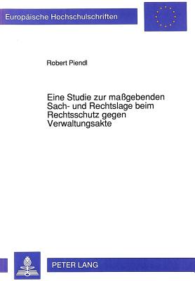 Eine Studie Zur Massgebenden Sach- Und Rechtslage Beim Rechtsschutz Gegen Verwaltungsakte