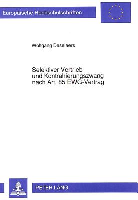 Selektiver Vertrieb und Kontrahierungszwang nach Art. 85 EWG-Vertrag