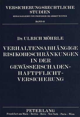 Verhaltensabhaengige Risikobeschraenkungen in der Gewaesserschaden-Haftpflichtversicherung