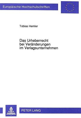 Das Urheberrecht bei Veraenderungen im Verlagsunternehmen