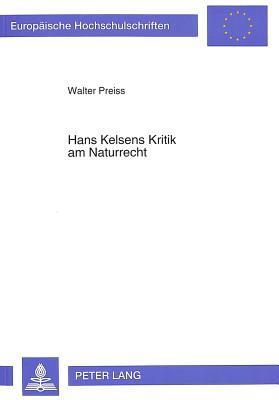 Hans Kelsens Kritik am Naturrecht