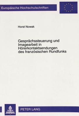 Gespraechssteuerung und Imagearbeit in Hoererkontaktsendungen des franzoesischen Rundfunks