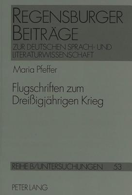 Flugschriften Zum Dreissigjaehrigen Krieg